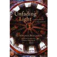 Unfading Light by Bulgakov, Sergius; Smith, Thomas Allan, 9780802867117