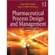 Pharmaceutical Process Design and Management by McCormick,Kate, 9781409427117