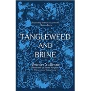 Tangleweed and Brine by Sullivan, Deirdre; Vaughan, Karen, 9781912417117