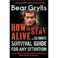 How to Stay Alive by Grylls, Bear, 9780062857118