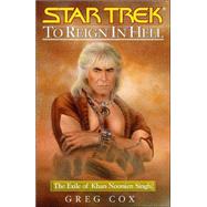 To Reign in Hell : The Exile of Khan Noonien Singh by Greg Cox, 9780743457118