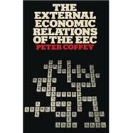 The External Economic Relations of the Eec by Coffey, Peter, 9781349027118