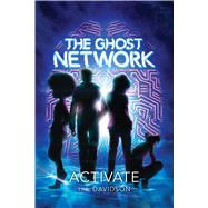 The Ghost Network (book 1) Activate by Davidson, I.I; Delikouras, Aleksi, 9781449497118