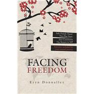 Facing Freedom by Donnalley, Eryn, 9781504387118