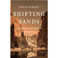 Shifting Sands A Human History of the Sahara by Scheele, Judith, 9781541607118