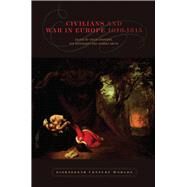 Civilians and War in Europe 1618-1815 by Charters, Erica; Rosenhaft, Eve; Smith, Hannah, 9781846317118