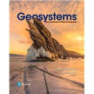 Geosystems An Introduction to Physical Geography by Christopherson, Robert W.; Birkeland, Ginger, 9780134597119