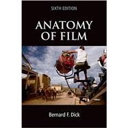 The Anatomy of Film by Dick, Bernard F., 9780312487119
