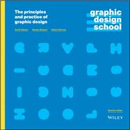 Graphic Design School The Principles and Practice of Graphic Design by Dabner, David; Stewart, Sandra; Vickress, Abbie, 9781119647119