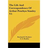 The Life and Correspondence of Arthur Penrhyn Stanley by Prothero, Rowland E., 9781425487119