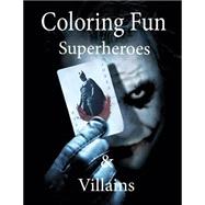 Superheroes and Villians Coloring Book by Sunflower Publishing, 9781517797119
