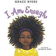I Am Enough by Byers, Grace; Bobo, Keturah A., 9780062667120