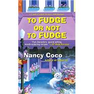 To Fudge or Not to Fudge by Coco, Nancy, 9780758287120