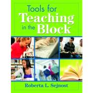Tools for Teaching in the Block by Roberta L. Sejnost, 9781412957120