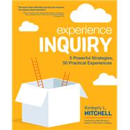 Experience Inquiry by Mitchell, Kimberly L.; Murdoch, Kath, 9781544317120