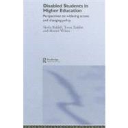 Disabled Students in Higher Education : Perspectives on Widening Access and Changing Policy by Riddell, Sheila; Tinklin, Teresa; Wilson, Alastair, 9780203087121