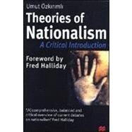 Theories of Nationalism : A Critical Introduction by Ozkirimli, Umut; Halliday, Fred, 9780333777121