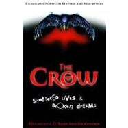 The Crow:  Shattered Lives & Broken Dreams by O'BARR, JAMESKRAMER, ED, 9780345417121