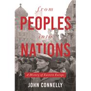 From Peoples into Nations by Connelly, John, 9780691167121