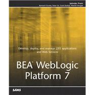 BEA WebLogic Platform 7 by Prem, Jatinder; Ciconte, Bernard; Devgan, Manish; Dunbar, Scott; Go, Peter, 9780789727121