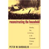 Reconstructing the Household by Bardaglio, Peter W., 9780807847121