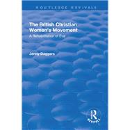 The British Christian Women's Movement: A Rehabilitation of Eve by Daggers,Jenny, 9781138717121