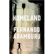 Homeland A Novel by Aramburu, Fernando; MacAdam, Alfred, 9781524747121
