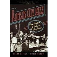 Kansas City Jazz From Ragtime to Bebop--A History by Driggs, Frank; Haddix, Chuck, 9780195307122