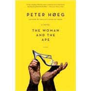 The Woman and the Ape A Novel by Heg, Peter; Haveland, Barbara, 9780312427122