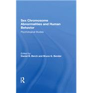 Sex Chromosome Abnormalities And Human Behavior by Daniel B Berch; Bruce G Bender, 9780367287122