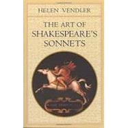 The Art of Shakespeare's Sonnets by Vendler, Helen H., 9780674637122