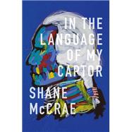 In the Language of My Captor by Mccrae, Shane, 9780819577122