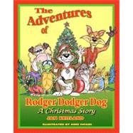 The Adventures of Rodger Dodger Dog by Britland, Jan; Swaim, Mike, 9781463737122