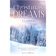 Christmas Dreams a Cantata by Martin, Joseph M. (COP); Sorenson, Heather (COP), 9781540027122