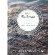 Beside Bethesda by Tada, Joni Eareckson, 9781612917122