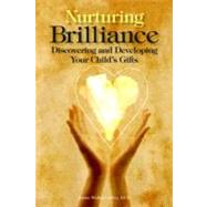 Nurturing Brilliance: Discovering and Developing Your Child's Gifts by Caffrey, Janine Walker, 9781935067122