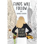 Funds Will Follow A Girlfriends' Guide by Hedberg, Sydney, 9798350927122