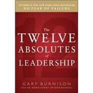 The Twelve Absolutes of Leadership by Burnison, Gary, 9780071787123