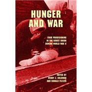 Hunger and War by Goldman, Wendy Z.; Filtzer, Donald, 9780253017123