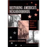 Restoring Americas Neighborhoods by Greenberg, Michael R., 9780813527123