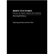 Body Cultures: Essays on Sport, Space & Identity by Henning Eichberg by Bale,John;Bale,John, 9781138867123