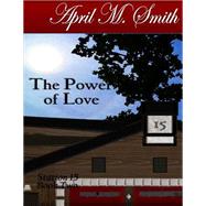 The Power of Love by Smith, April M., 9781500897123