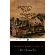 A New-England Tale by Sedgwick, Catharine Maria; Van Dette, Emily, 9780142437124