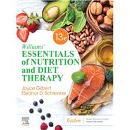 Williams' Essentials of Nutrition and Diet Therapy, 13th Edition by Joyce Ann Gilbert; Eleanor Schlenker, 9780323847124