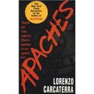 Apaches A Novel of Suspense by CARCATERRA, LORENZO, 9780345487124