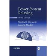 Power System Relaying by Horowitz, Stanley H.; Phadke, Arun G., 9780470057124