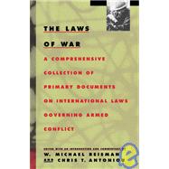 The Laws of War A Comprehensive Collection of Primary Documents on International Laws Governing Armed Conflict by REISMAN, W. MICHAEL, 9780679737124
