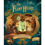 The Flint Heart by Paterson, Katherine; Paterson, John; Rocco, John, 9780763647124