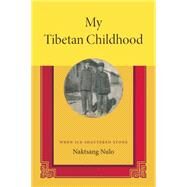 My Tibetan Childhood by Nulo, Naktsang; Cargill, Angus; Lhamo, Sonam; Dalai Lama XIV; Litzinger, Ralph, 9780822357124