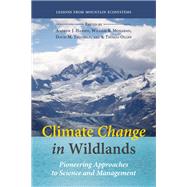 Climate Change in Wildlands by Hansen, Andrew J.; Monahan, William B.; Olliff, S. Thomas; Theobald, David M., 9781610917124